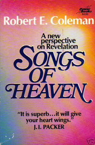 Songs of Heaven: New Perspective on Revelation by Robert E. Coleman image 0