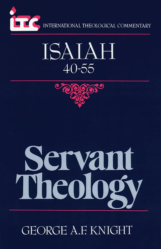 Isaiah 40-55: Servant Theology (ITC) by G.A.F. Knight image 0