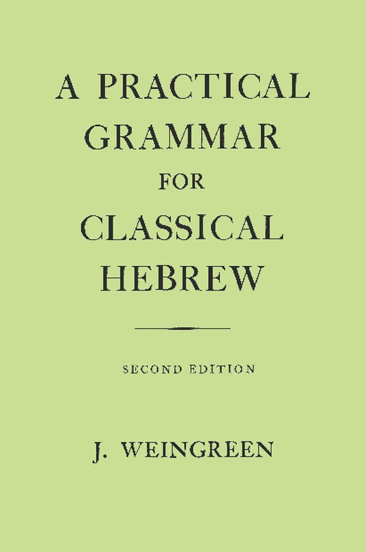 A Practical Grammar for Classical Hebrew, Second Edition by J. Weingreen image 0