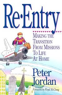 Re-Entry: Making the Transition from Missions to Life at Home by Peter Jordan image 0