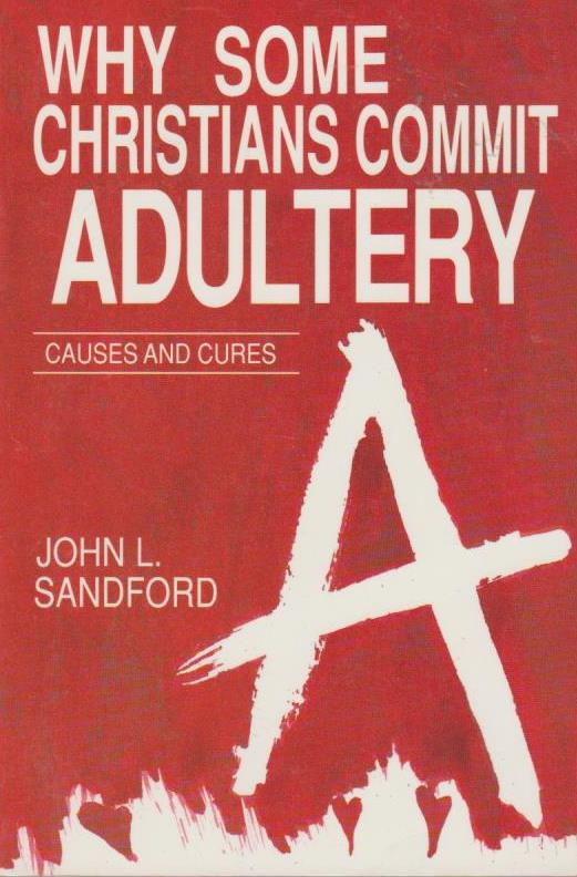 Why Some Christians Commit Adultery: Causes and Cures by John L. Sandford image 0