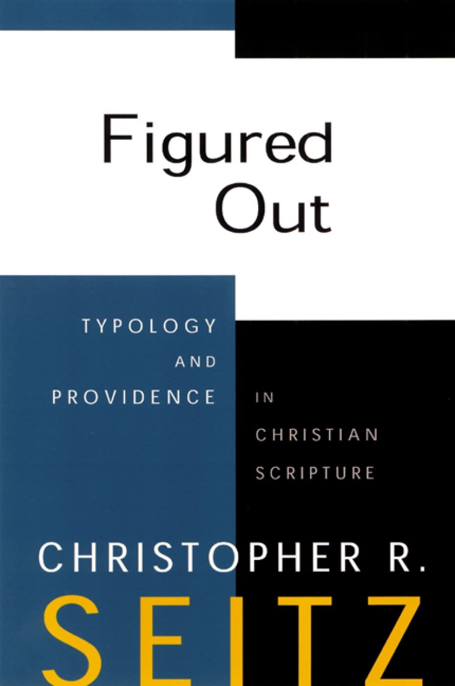 Figured Out: Typology and Providence in Christian Scripture by C. Seitz image 0