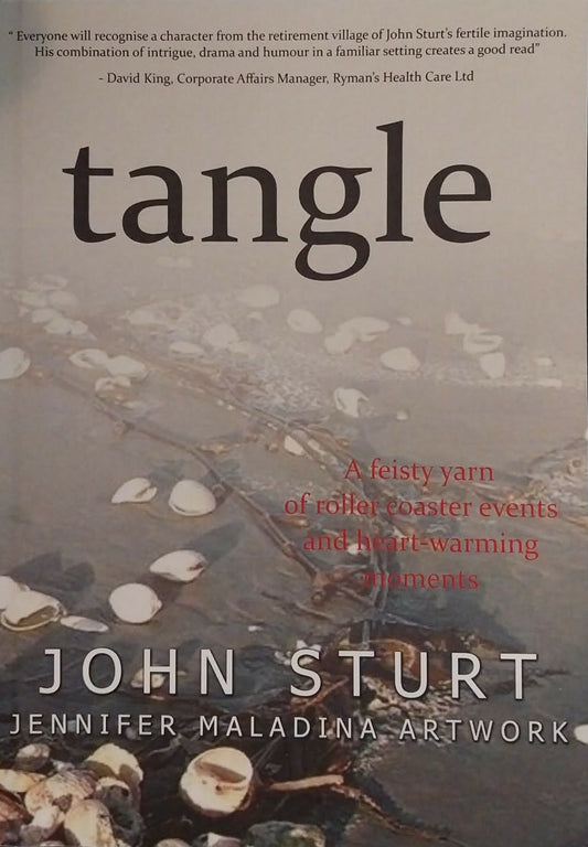 Tangle: A Feisty Yarn of Roller Coaster Events and Heart-Warming Moments by John Sturt (Signed)
