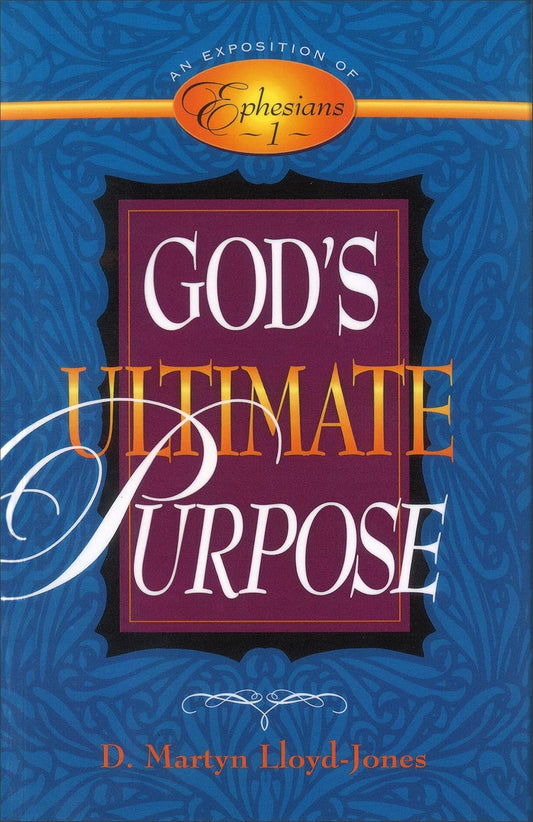 God's Ultimate Purpose: An Exposition of Ephesians 1 by D. Martyn Lloyd-Jones image 0