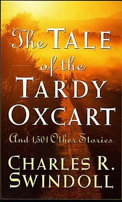 Tale of the Tardy Oxcart: And 1,501 Other Stories by Charles R. Swindoll image 0