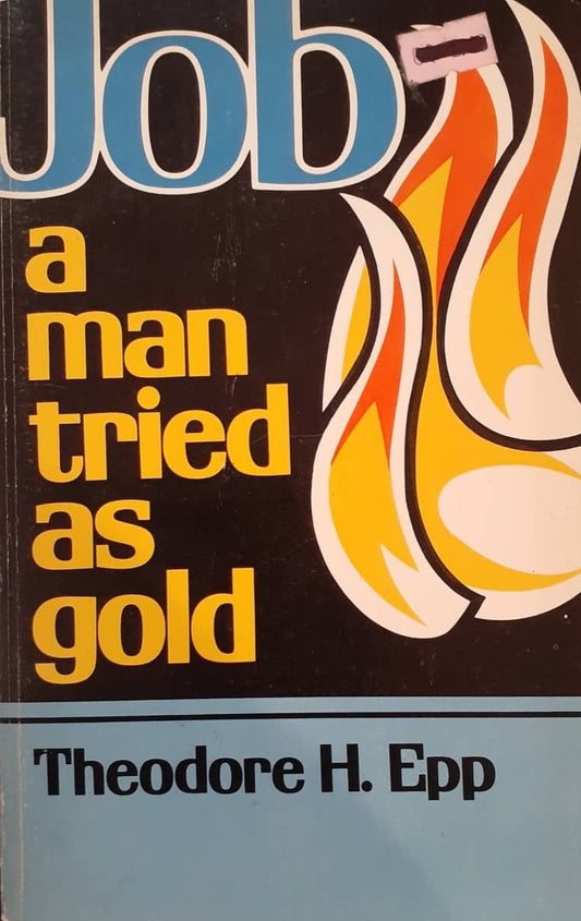 Job: A Man Tried As Gold by Theodore H. Epp image 0