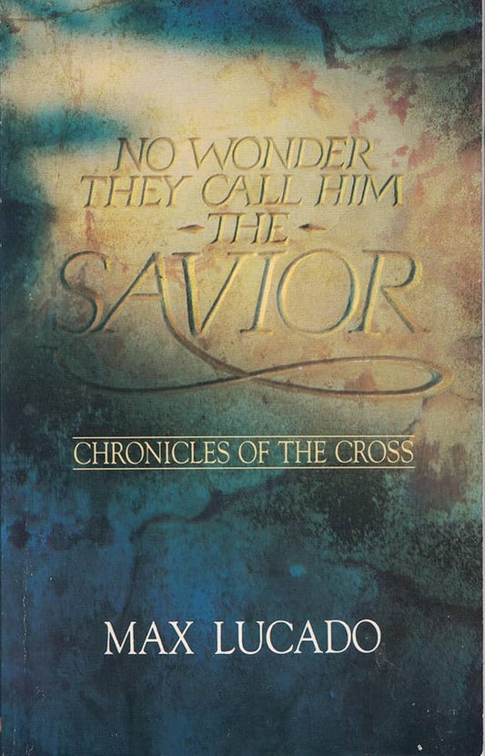 No Wonder They Call Him the Savior by Max Lucado image 0