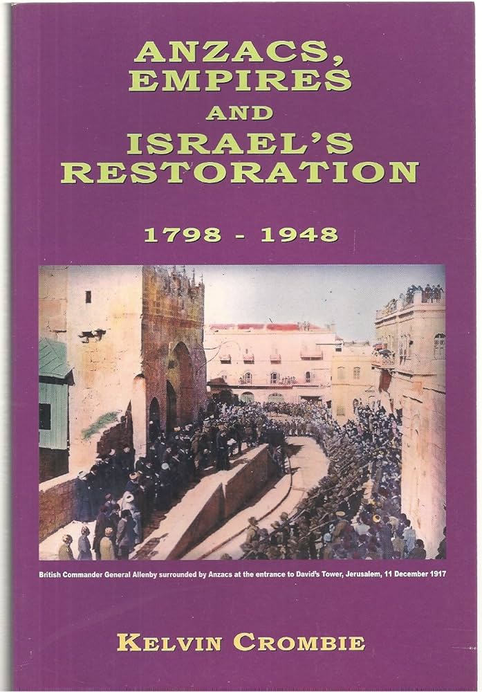 Anzacs, Empires and Israel's Restoration 1798-1948 by Kelvin Crombie image 0