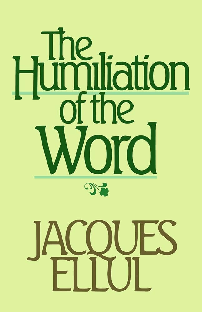 Humiliation of the Word by Jacques Ellul image 0