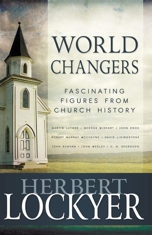 World Changers: Fascinating Figures for Church History by Herbert Lockyer image 0