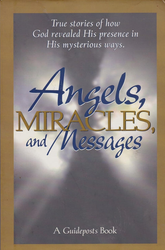 Angels, Miracles, and Messages: A Guideposts Book image 0