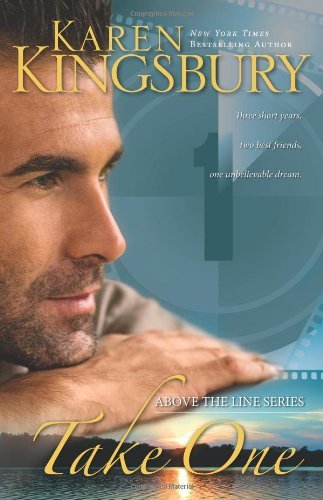 Take One (Above The Line #1) by Karen Kingsbury image 0