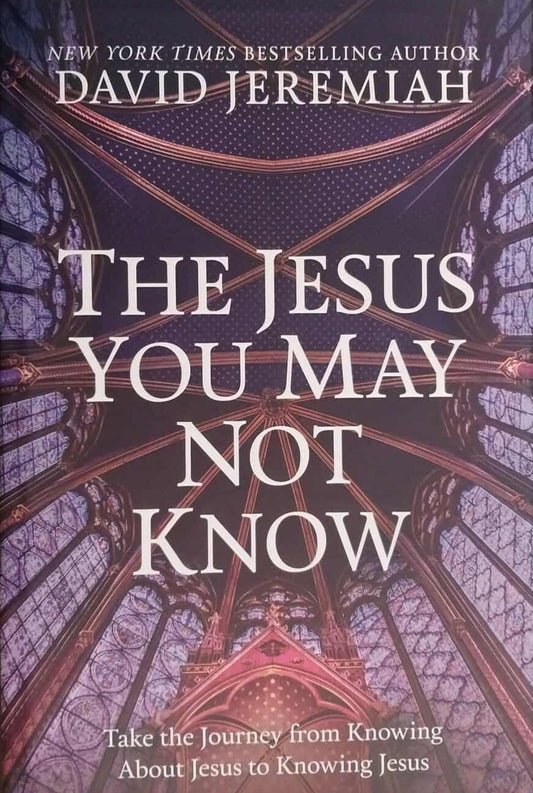The Jesus You May Not Know by David Jeremiah image 0