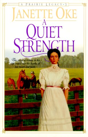 A Quiet Strength (Prairie Legacy #3) by Janette Oke image 0