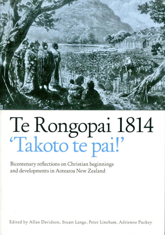 Te Rongopai 1814 'Takoto te pai!' ed. by Allan Davidson, Stuart Lange, et al image 0