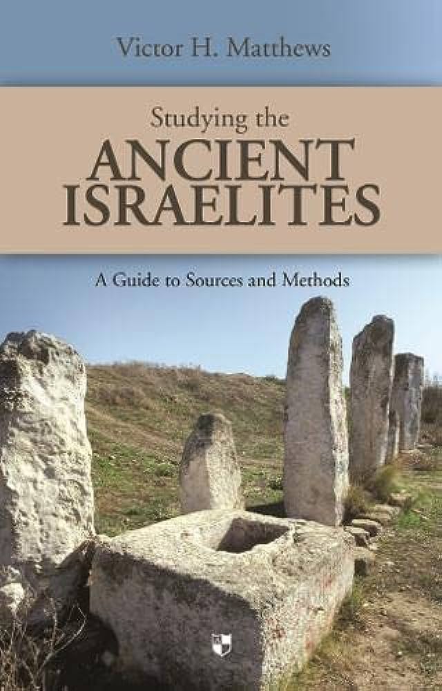 Studying the Ancient Israelites by Victor H. Matthews image 0