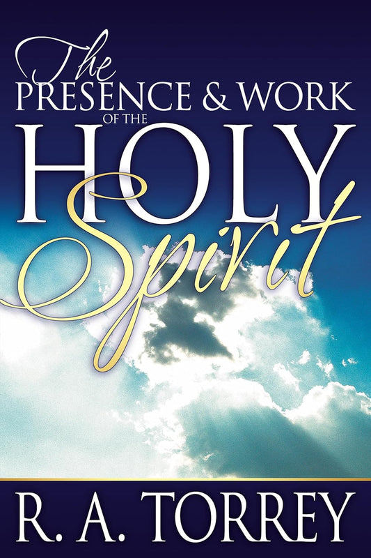 Presence & Work of the Holy Spirit by R.A. Torrey image 0