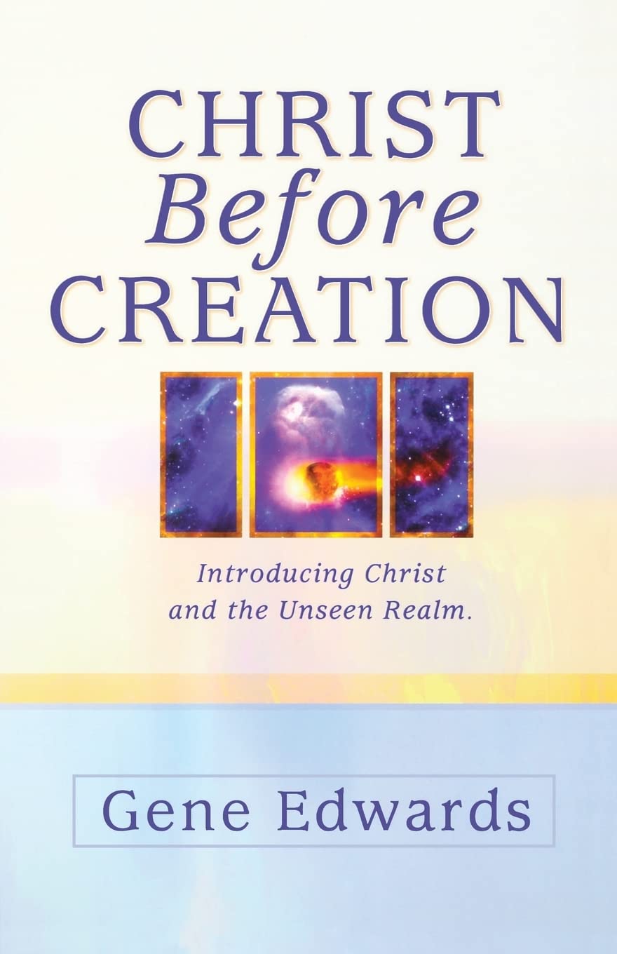 Christ Before Creation by Gene Edwards image 0