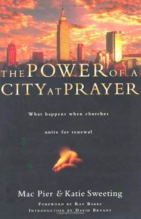 The Power of a City at Prayer by Mac Pier & Katie Sweeting image 0
