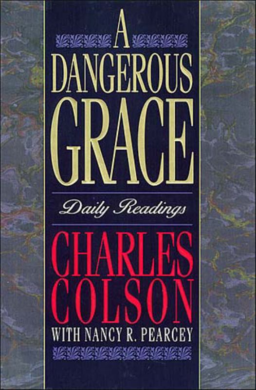 A Dangerous Grace: Daily Readings by Charles Colson with Nancy R. Pearce image 0