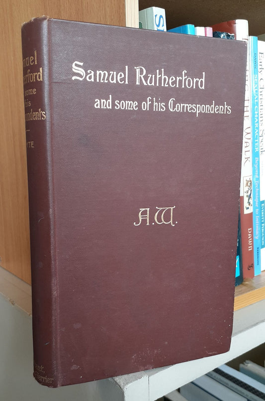 Samuel Rutherford and some of his Correspondents by Alexander Whyte image 0