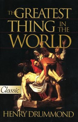Greatest Thing in the World and Other Addresses by Henry Drummond image 0