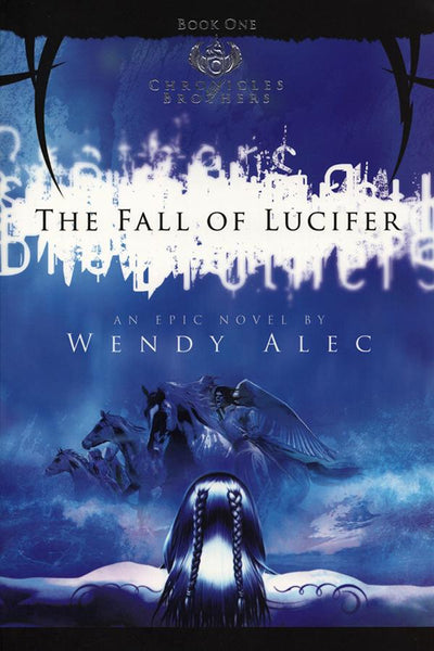 Fall of Lucifer (Chronicles of Brothers #1) by Wendy Alec image 0