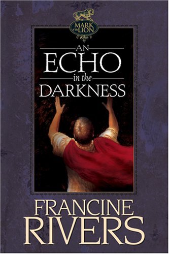 An Echo In The Darkness (Mark of the Lion #2) by Francine Rivers image 1