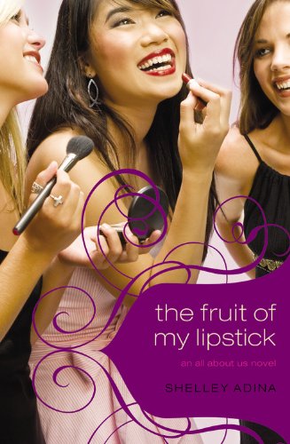 Fruit of My Lipstick (an All About Us Novel) by Shelley Adina image 0