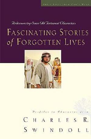 Fascinating Stories of Forgotten Lives by Charles R. Swindoll image 0