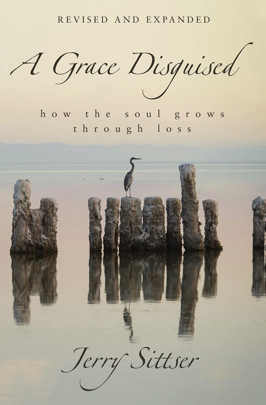 A Grace Disguised (Revised and Expanded) by Jerry Sittser image 0
