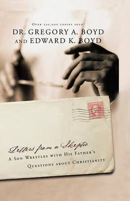 Letters From a Skeptic by Dr. Gregory A. Boyd and Edward K. Boyd image 0