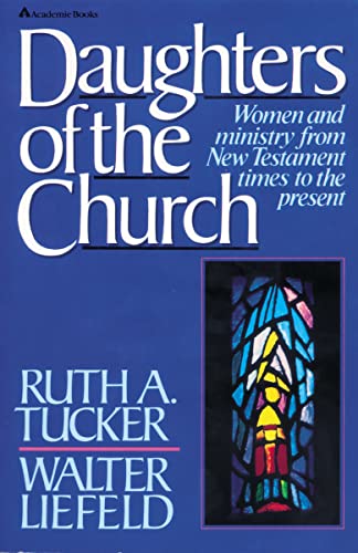Daughters of the Church by Ruth A. Tucker and Walter Liefeld image 0