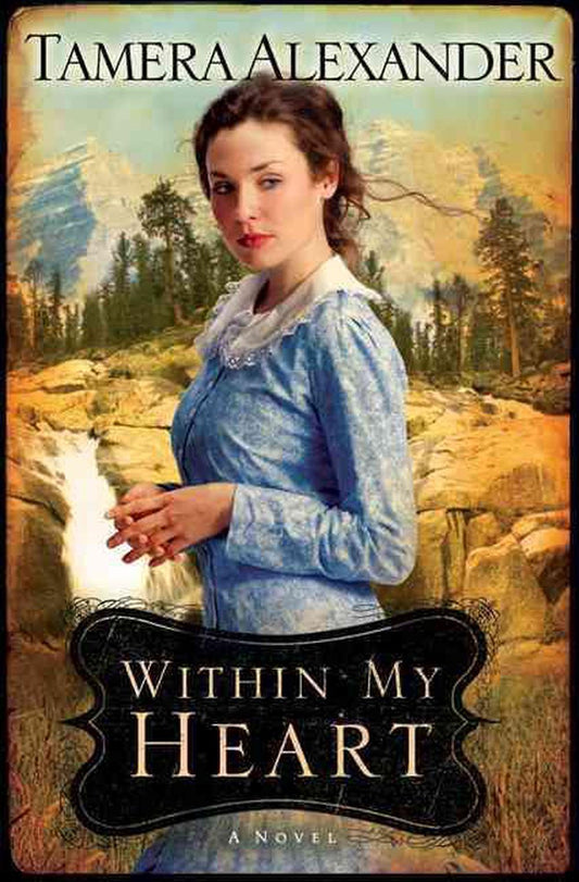 Within My Heart by Tamera Alexander image 0