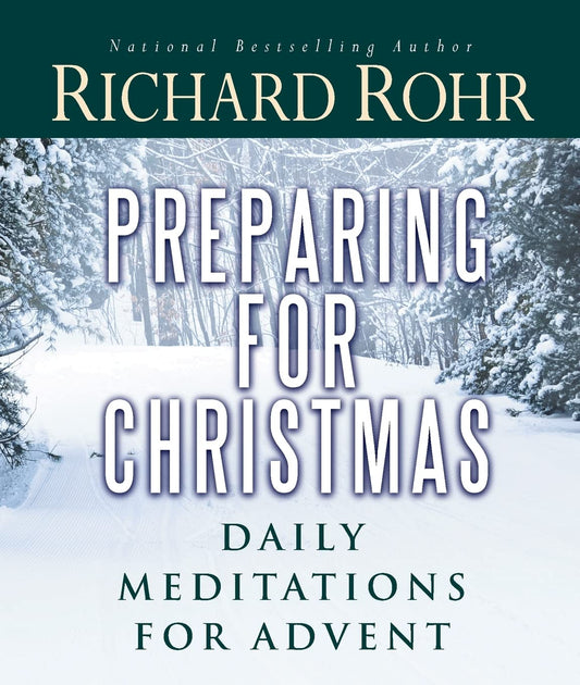 Preparing for Christmas: Daily Meditations on Advent by Richard Rohr image 0