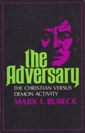 The Adversary: The Christian Versus Demon Activity by Mark I. Bubeck image 0