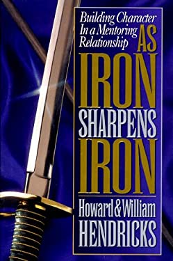 As Iron Sharpens Iron by Howard and William Hendricks image 0