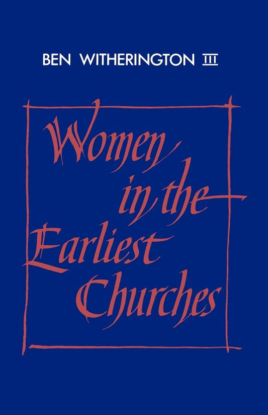 Women in the Earliest Churches by Ben Witherington III image 0