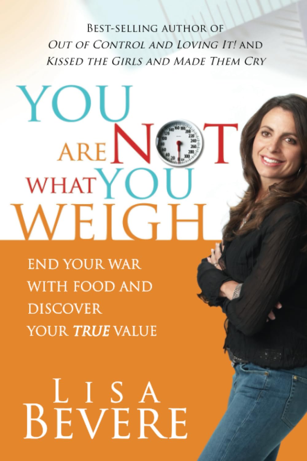 You Are Not What You Weigh by Lisa Bevere image 0