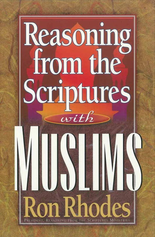 Reasoning from the Scriptures with Muslims by Ron Rhodes image 0