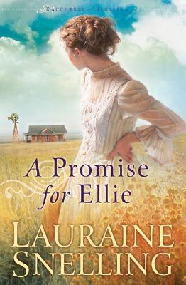 A Promise for Ellie (Daughters of Blessing #1) by Lauraine Snelling image 0