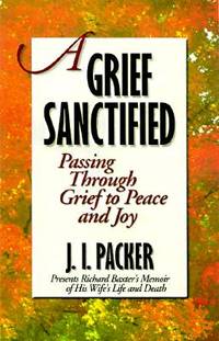 A Grief Sanctified by J.I. Packer image 0