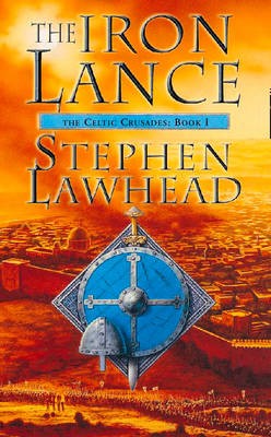 The Iron Lance by Stephen Lawhead image 0