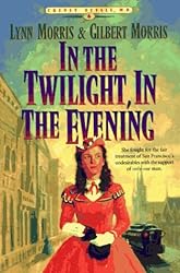In the Twilight, In the Evening (Cheney Duvall M.D. #6) by Gilbert Morris image 0