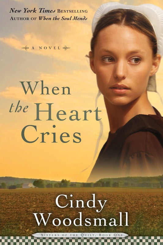 When The Heart Cries (Sisters of the Quilt #1) by Cindy Woodsmall image 0
