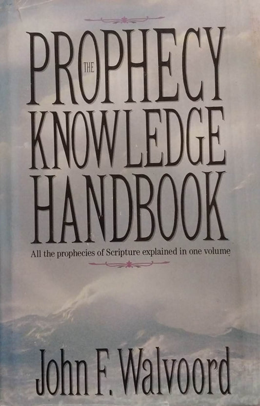 The Prophecy Knowledge Handbook by John F. Walvoord image 0