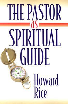 The Pastor as Spiritual Guide by Howard Rice image 0