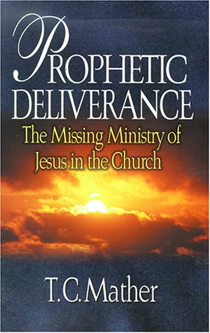 Prophetic Deliverance by T.C. Mather image 0