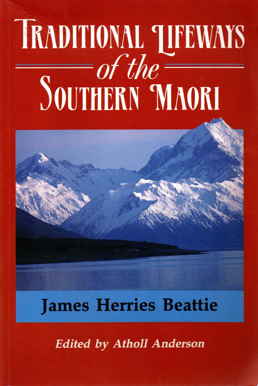 Traditional Lifeways of the Southern Maori by James Herries Beattie image 0