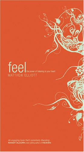 Feel: The Power of Listening to Your Heart, by Matthew Elliot image 0